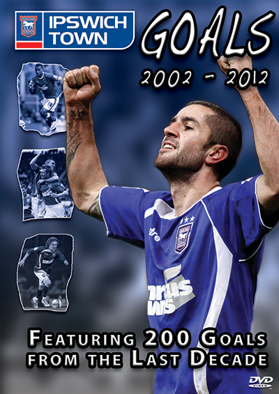 Ipswich Town Goals 2002-2012 DVD