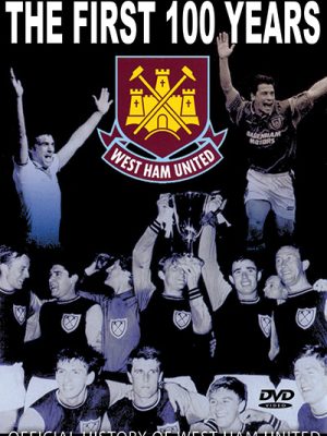 West Ham United First 100 Years DVD