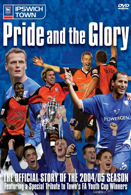 Ipswich Town Pride & Glory DVD 2004/2005